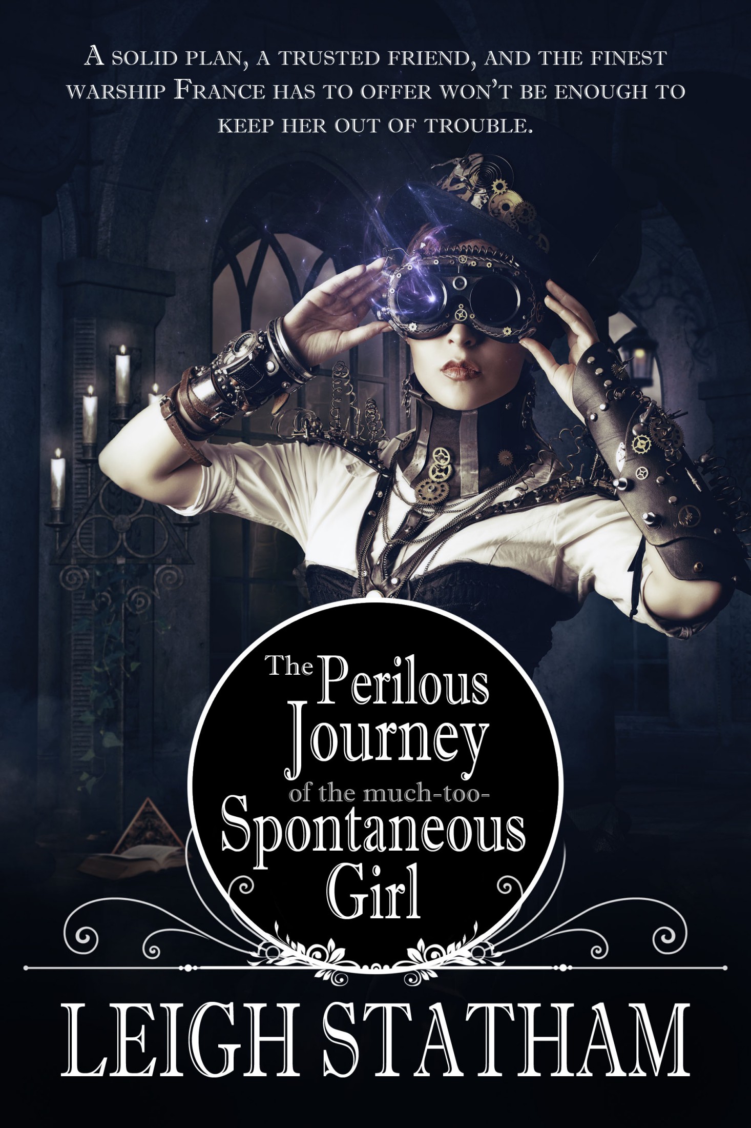 Perilous Journey of the Much-Too-Spontaneous Girl by Leigh Statham