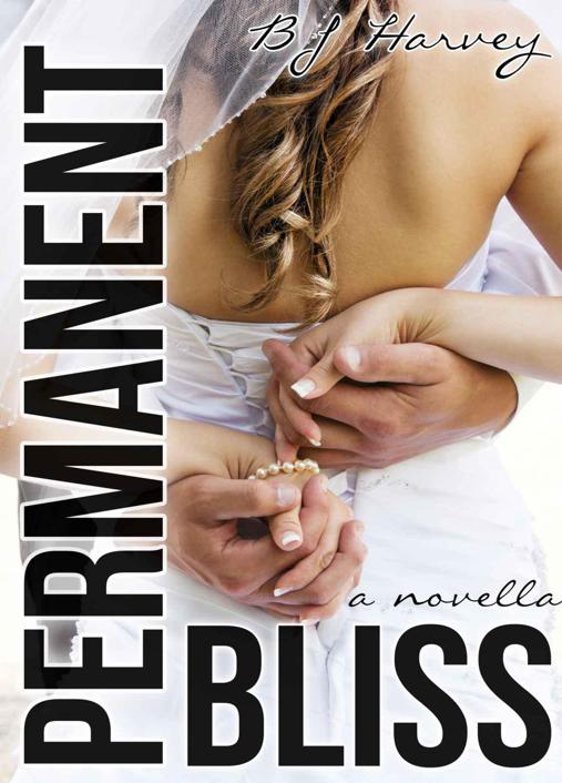 Permanent Bliss by B.J. Harvey