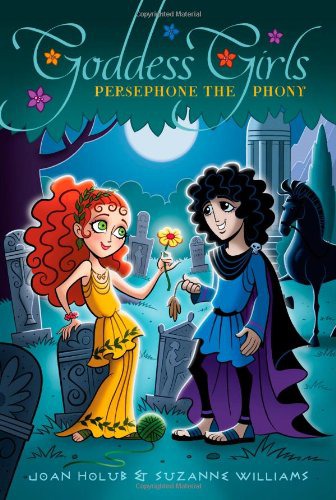 Persephone the Phony (Goddess Girls) by Joan Holub