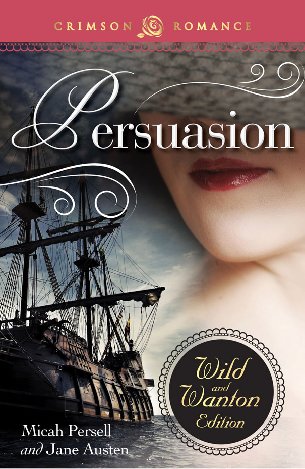 Persuasion (The Wild and Wanton Edition) by Micah Persell