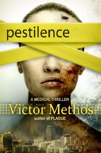 Pestilence: A Medical Thriller by Victor Methos