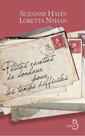 Petites recettes de bonheur pour les temps difficiles (2014) by Suzanne Hayes