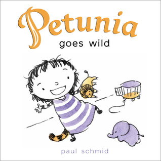 Petunia Goes Wild (2012) by Paul Schmid