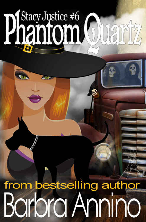 Phantom Quartz: A Stacy Justice Witch Mystery Book 6 (Stacy Justice Magical Mysteries) by Barbra Annino