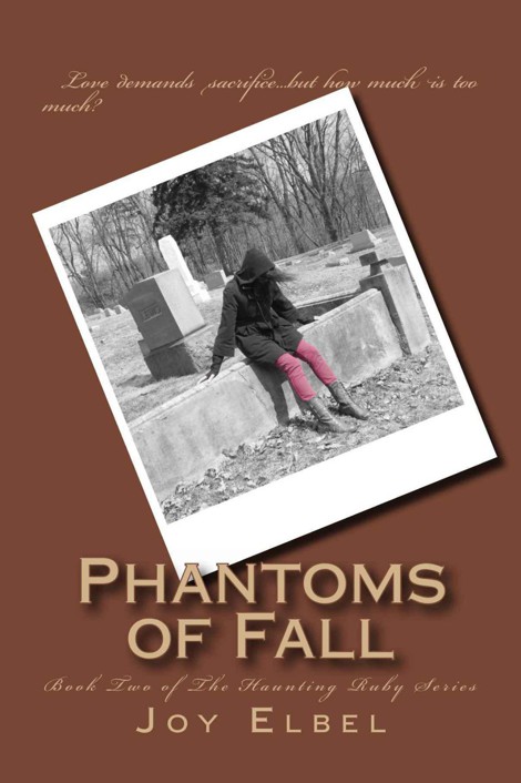 Phantoms of Fall (The Haunting Ruby Series Book 2) by Joy Elbel