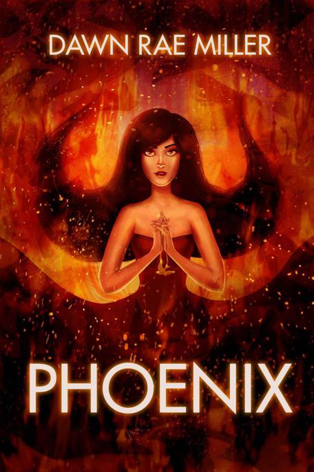 Phoenix by Miller, Dawn Rae