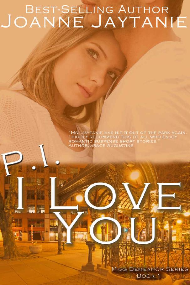 P.I. I Love You (Miss Demeanor Suspense Series Book 1) by Joanne Jaytanie