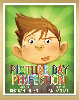 Picture Day Perfection (2013) by Deborah Diesen