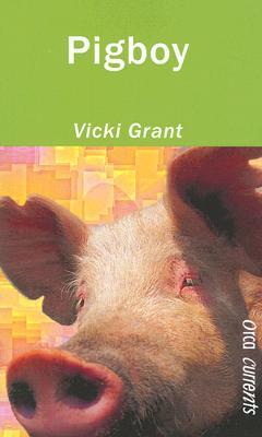 Pigboy (2006) by Vicki Grant