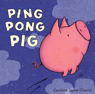 Ping Pong Pig (2009) by Caroline Jayne Church