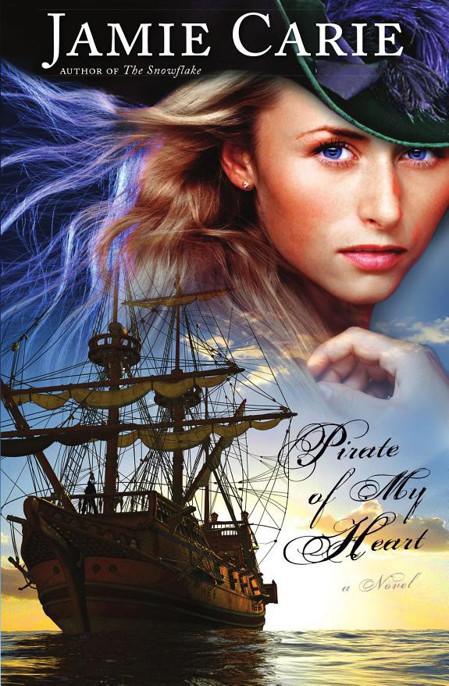 Pirate of My Heart: A Novel by Jamie Carie