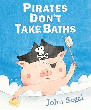 Pirates Don't Take Baths (2011) by John Segal