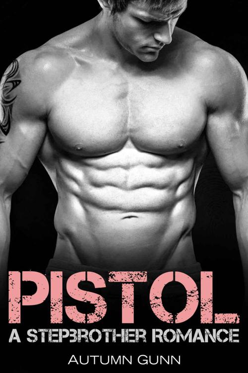 Pistol: A Stepbrother Romance by Gunn, Autumn