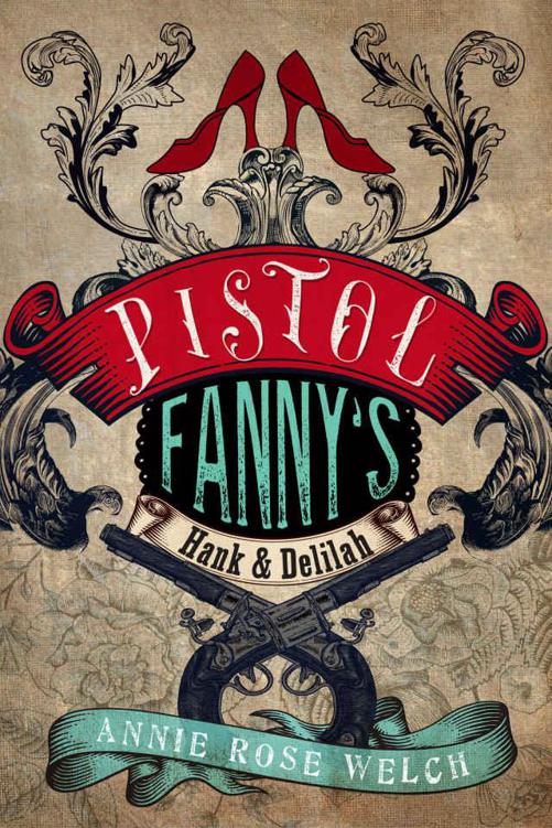 Pistol Fanny's Hank & Delilah by Welch, Annie Rose