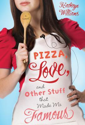 Pizza, Love, and Other Stuff That Made Me Famous (2012) by Kathryn Williams