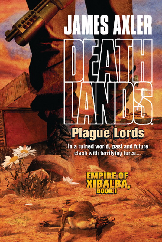 Plague Lords (Empire of Xibalba, #1) by James Axler