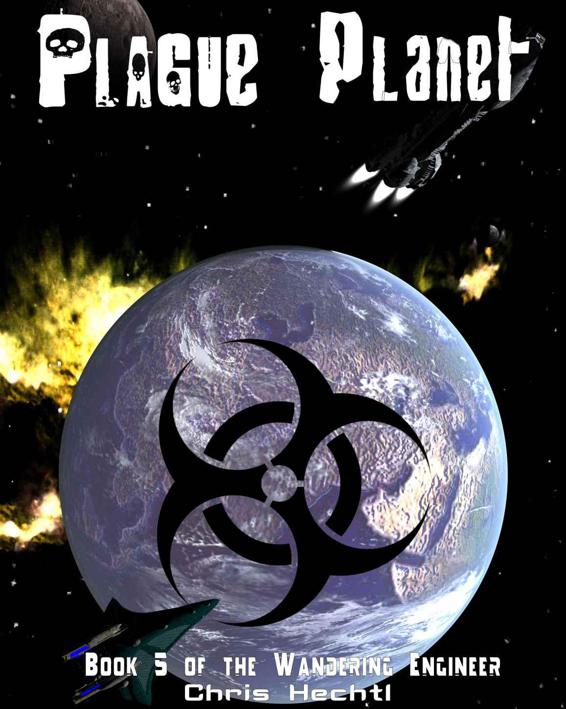 Plague Planet (The Wandering Engineer) by Hechtl, Chris