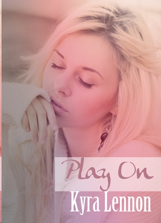 Play on by Kyra Lennon