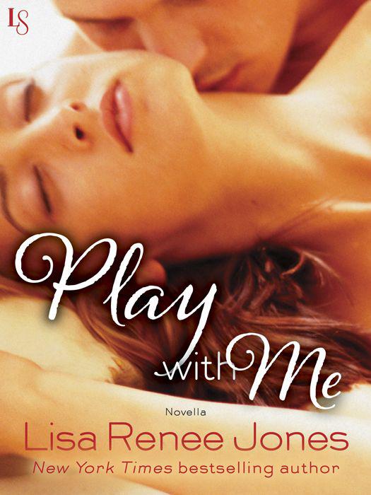 Play with Me (Novella) by Jones, Lisa Renee