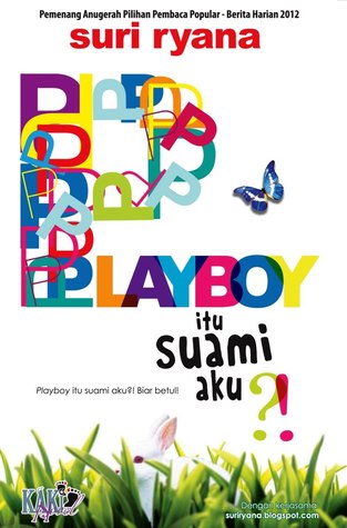 Playboy Itu Suami Aku?! (2013) by Suri Ryana