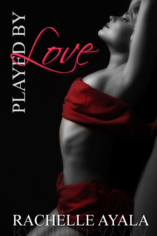 Played by Love (New Adult Romance): A #Played Novella by Ayala, Rachelle