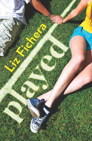 Played (2014) by Liz Fichera