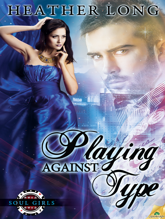 Playing Against Type: Soulgirls, Book 4 (2014) by Heather Long