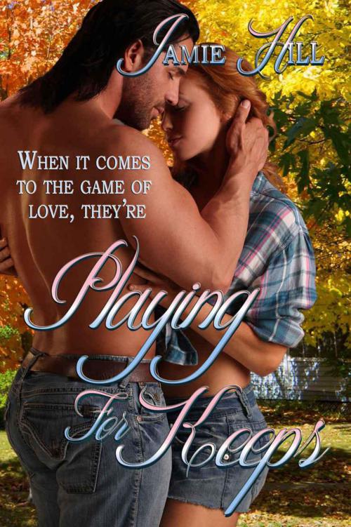 Playing for Keeps by Hill, Jamie