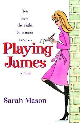 Playing James (2004) by Sarah Mason