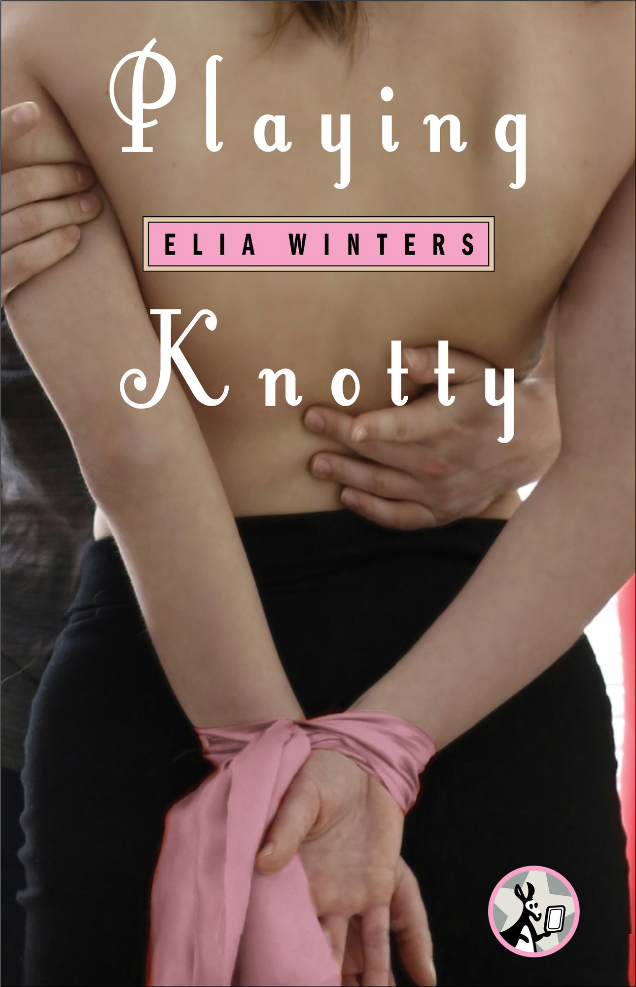 Playing Knotty by Elia Winters