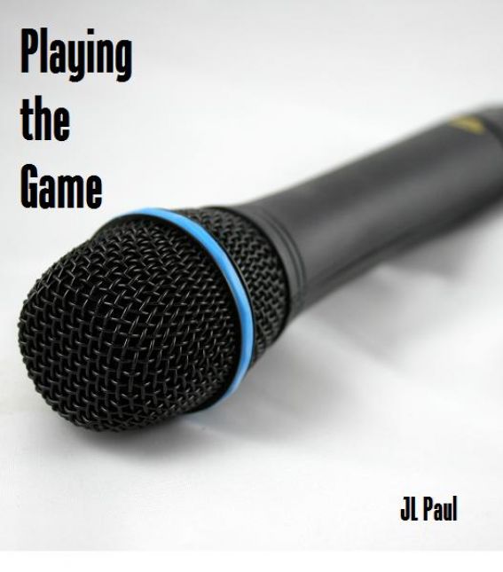 Playing the Game by J.L. Paul