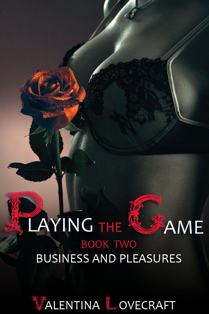 Playing the Game. (Business and Pleasures) by Lovecraft, Valentina