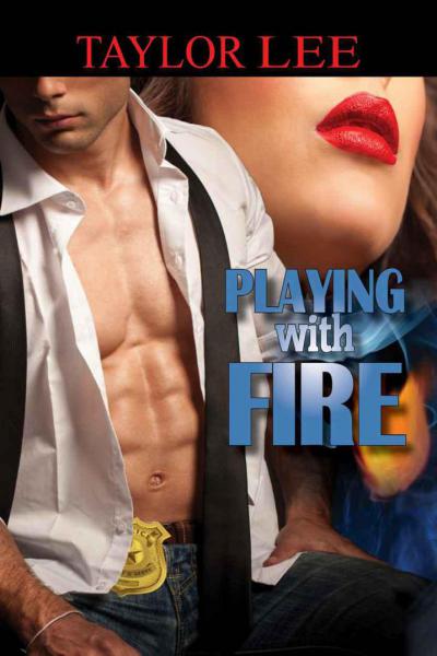 Playing With Fire by Taylor Lee