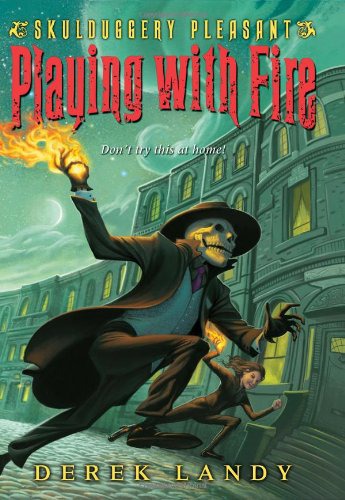 Playing with Fire (Skulduggery Pleasant, Book 2)