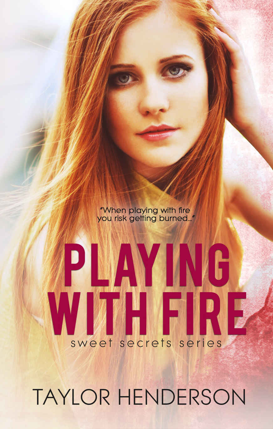 Playing With Fire (Sweet Secrets #3) by Taylor Henderson