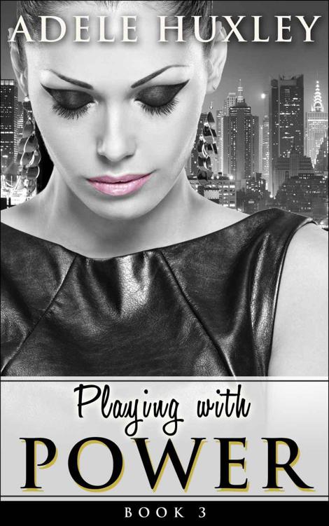 Playing with Power - Book 3: New Adult Office Romance by Huxley, Adele