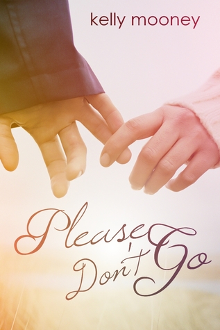 Please Don't Go (2012) by Kelly Mooney
