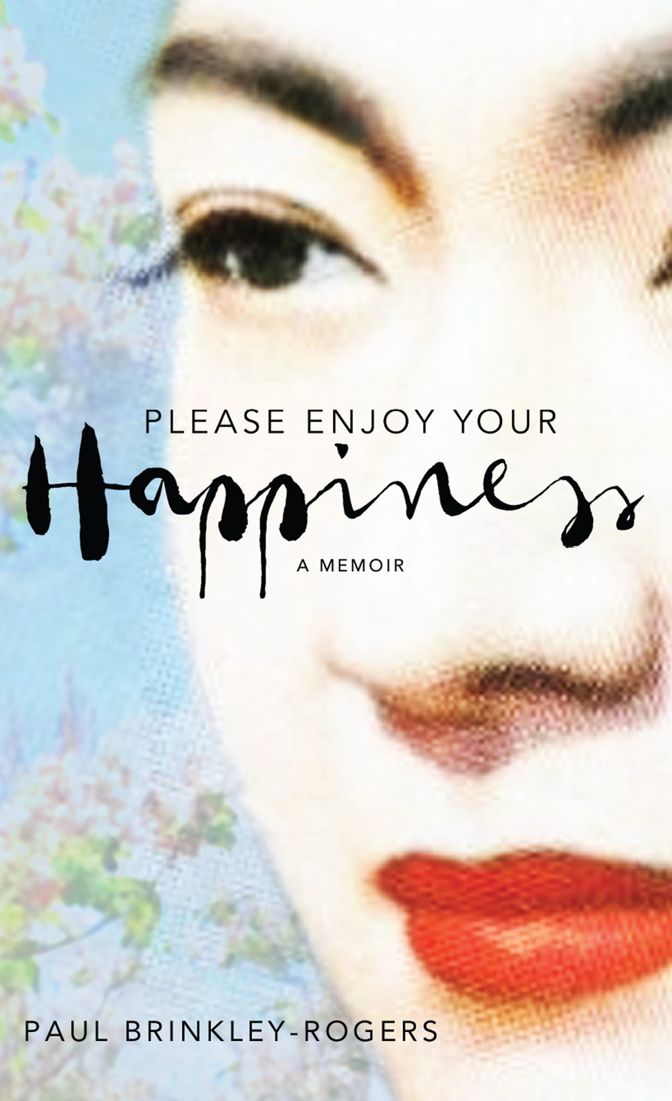 Please Enjoy Your Happiness by Paul Brinkley-Rogers