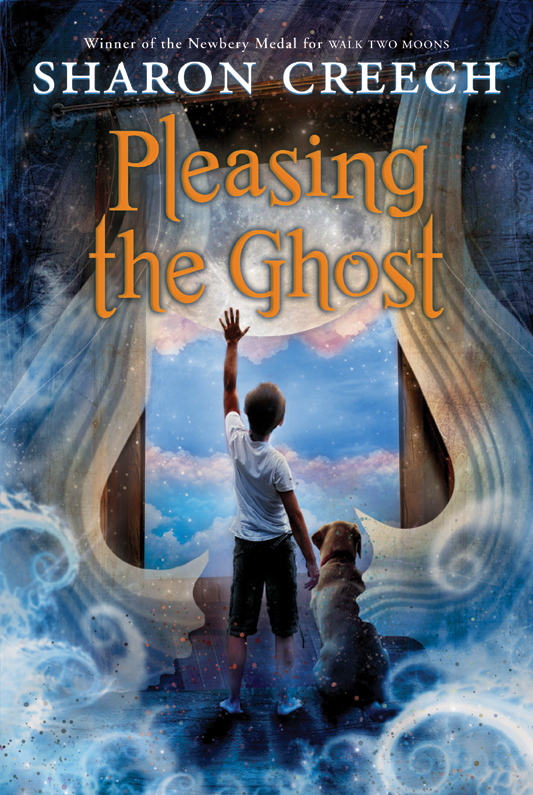 Pleasing the Ghost by Sharon Creech