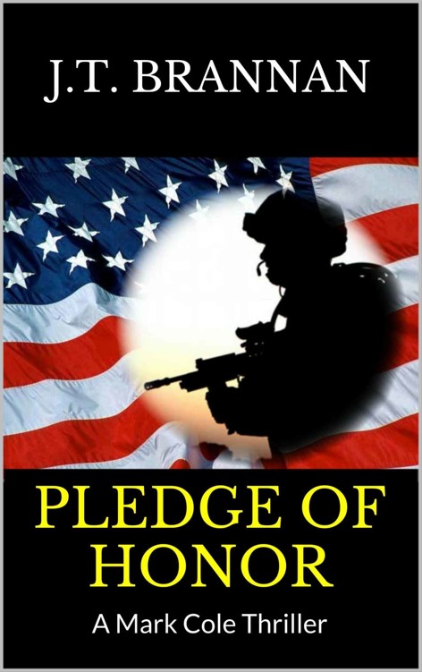 PLEDGE OF HONOR: A Mark Cole Thriller by J.T. Brannan