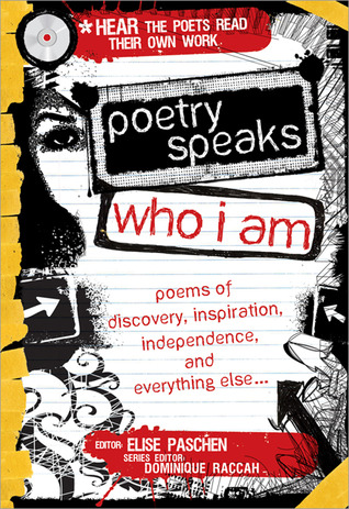 Poetry Speaks Who I Am with CD: Poems of Discovery, Inspiration, Independence, and Everything Else (A Poetry Speaks Experience) (2010) by Elise Paschen