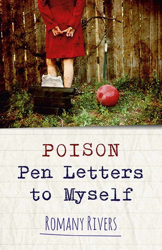 Poison Pen Letters to Myself (2014) by Romany Rivers