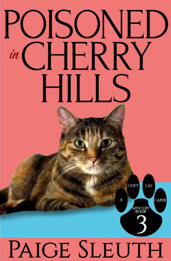 Poisoned in Cherry Hills (Cozy Cat Caper Mystery Book 3) by Paige Sleuth