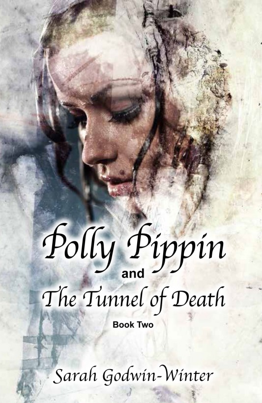 Polly Pippin and The Tunnel of Death by Sarah Godwin Winter