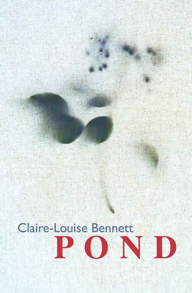 Pond: Stories by Claire-Louise Bennett