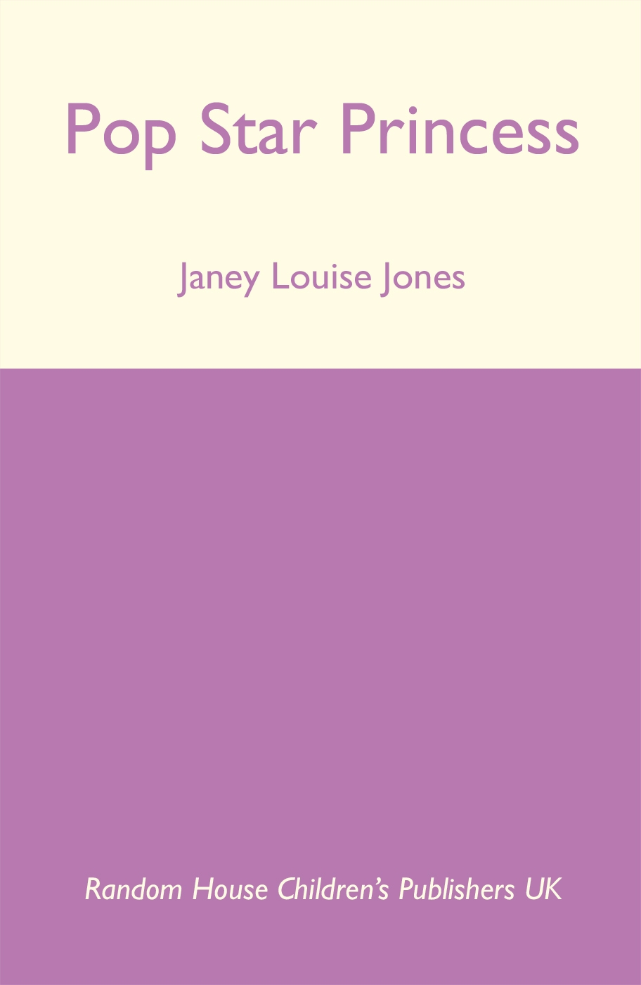 Pop Star Princess (2008) by Janey Louise Jones