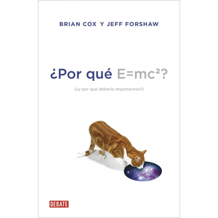 ¿Por qué E=mc2? ¿Y por qué debería importarnos? (2009) by Brian Cox
