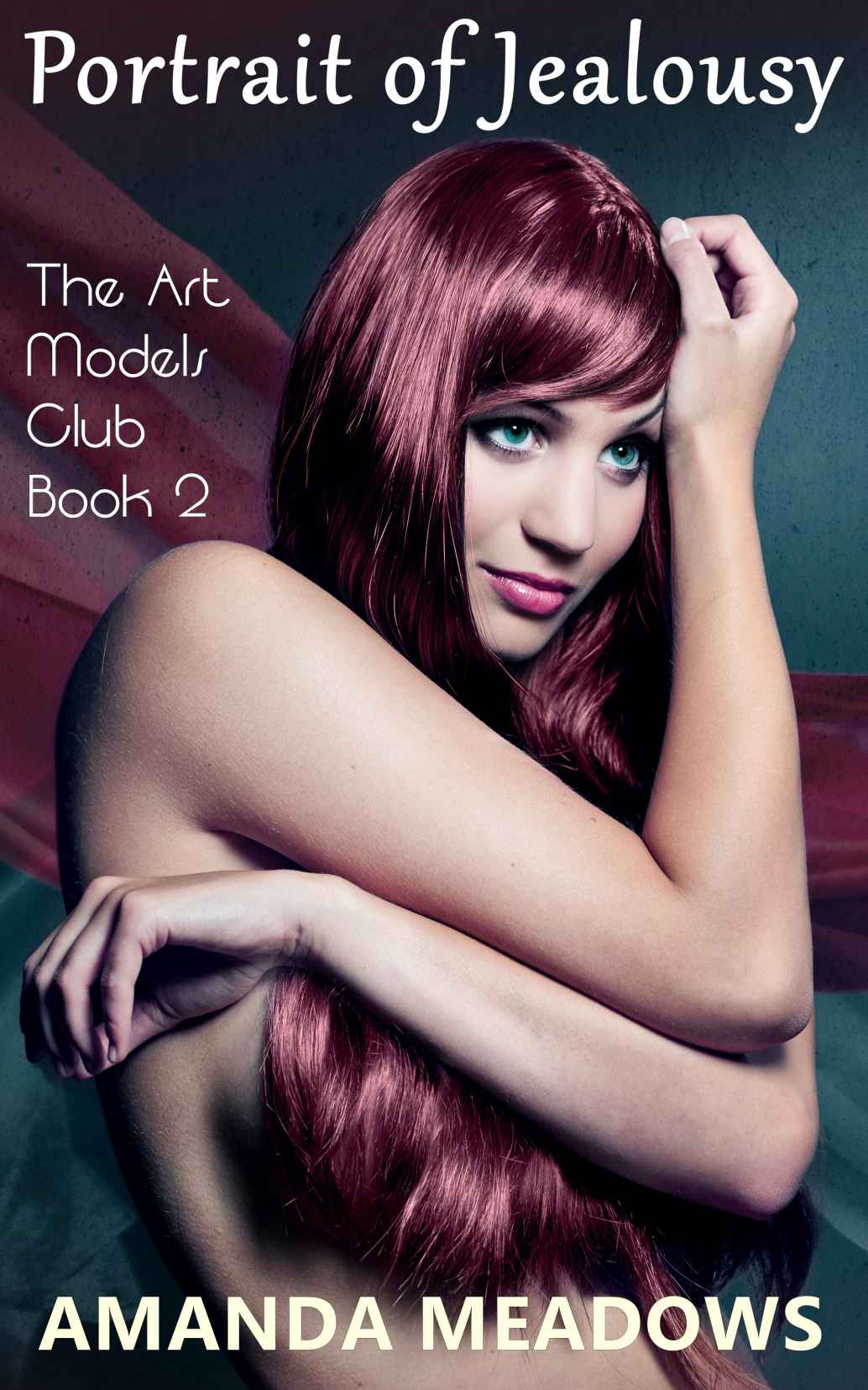 Portrait of Jealousy (The Art Models Club Book 2) by Amanda Meadows