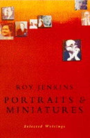 Portraits and Miniatures (1993) by Roy  Jenkins