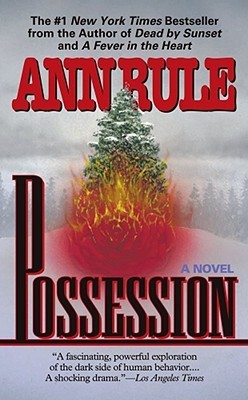 Possession (1997) by Ann Rule